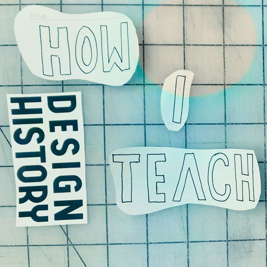 How I Teach  [Design History]