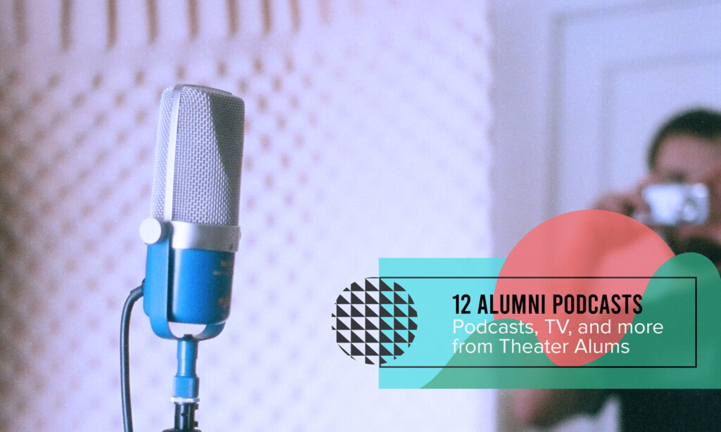theater major jobs 12 alumni podcast and tv
