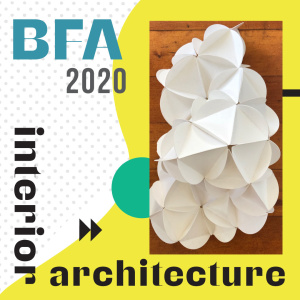 Interior Architecture <br> BFA Exhibition